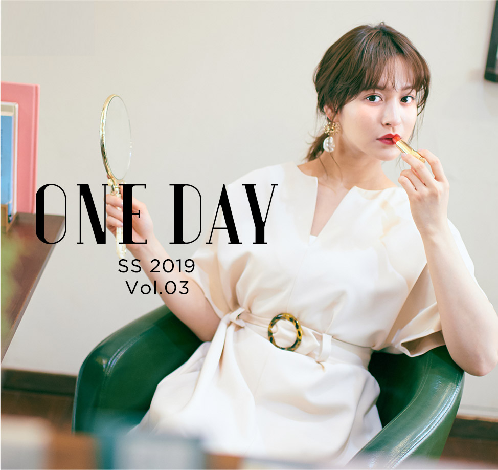 ONE DAY SPRING SUMMER 2019 vol.03 TARA JARMONをまとう1日。